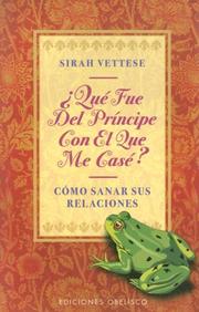 Cover of: Que Fue Del Principe Con El Que Me Case (Coleccion Nueva Consciencia) by S. Vettese