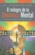 Cover of: El Milagro de la Dinamica Mental: Una Nueva Forma de Triunfar en la Vida / The Miracle of Mind Dynamics (Coleccion Autoayuda)