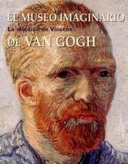 Cover of: El Museo Imaginario De Van Gogh/ the Imaginary Museum of Van Gogh