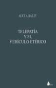 Cover of: Telepatia y el Vehiculo Eterico / Telepathy and the Etheric Vehicle