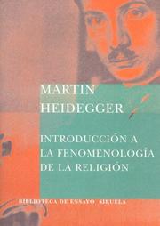 Cover of: Introduccion a la Fenomenologia de La Religion (Biblioteca de Ensayo) by Martin Heidegger