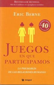 Cover of: Juegos en que participamos (Games People Play: The Psychology of Human Relationships)