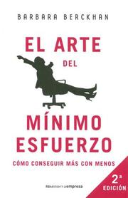 Cover of: El Arte Del Minimo Esfuerzo / The Art of Giving the Least of Yourself by Barbara Berckhan