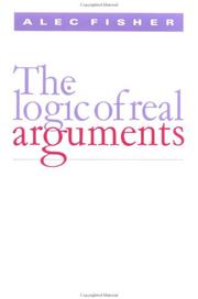 Cover of: The logic of real arguments by Alec Fisher