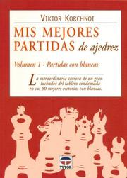 Cover of: Mis Mejores Partidas De Ajedrez/ My Best Games: Partidas Con Blancas / Games with Whites