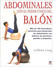 Cover of: Abdominales Con El Poder Unico Del Balon/ Adominals Using the Exercise Ball: Mas De 100 Innovadores Ejercicios Para Desarrollar Los Abdomianles