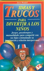 Cover of: Ideas y Trucos para Divertir a los Niños ("Ideas Y Trucos"/Practical Ideas Series) by Joyce Wendell