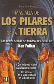 Mas Alla de los Pilares de la Tierra / Beyond the Pillars of the Earth by Rene Chandelle