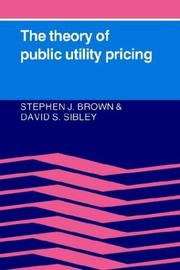 The theory of public utility pricing by Brown, Stephen J.