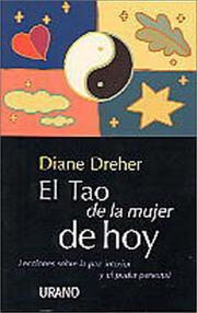 Cover of: El tao de la mujer de hoy by Diane Dreher