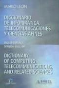 Diccionario de Informatica, Telecomunicaciones y Ciencias Afines/Dictionary Of Computing, Telecommunications, And Related Sciences by Mario Leon