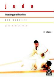 Cover of: Judo: Iniciacion y Perfeccionamiento (Coleccion Judo Masterclass) (Coleccion Judo Masterclass)