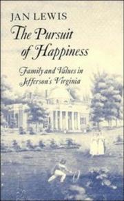 Cover of: The Pursuit of Happiness: Family and Values in Jefferson's Virginia