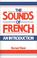 Cover of: The sounds of French