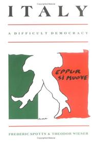 Cover of: Italy, a difficult democracy: a survey of Italian politics