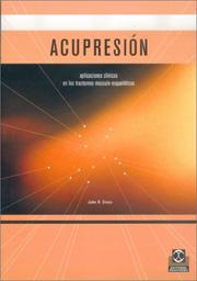 Cover of: Acupresion/Acupressure: Aplicaciones clinicas en los trastornos musculo-esqueleticos/Clinical applications in musculoskeletal conditions