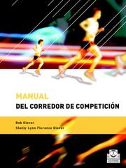 Cover of: Manual del Corredor de Competicion (Jogging) by Bob Glover, Shelly-Lynn Florence Glover