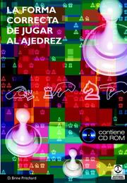 Cover of: La Forma Correcta de Jugar Al Ajedrez (Preparacion Ajedrecistica)