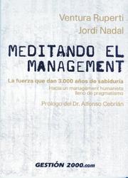 Cover of: Meditando el management: La fuerza que dan 3,000 anos de sabiduria hacia un management humanista lleno de pragmatismo