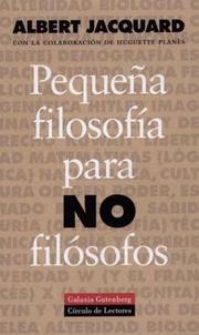 Cover of: Pequeña Filosofia Para No Filosofar by Albert Jacquard