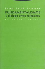 Fundamentalismos y Dialogo Entre Religiones by Juan Jose Tamayo Acosta