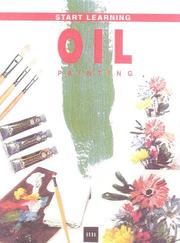 Cover of: Start To Learn Oil: The First Steps to Get Started in Oil Painting