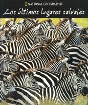 Cover of: Los Ultimos Lugares Salvajes Da National Georgraphic by Elisabeth Booz, Noel Grove