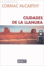 Cover of: Ciudades de la llanura by Cormac McCarthy, Cormac McCaarthy