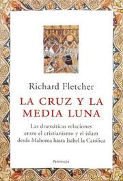 Cover of: La Cruz Y La Media Luna (Atalaya) by Richard Fletcher