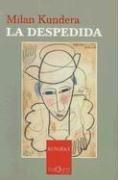 Cover of: La Despedida/the Departure (Coleccion Esenciales) (Coleccion Esenciales) by Milan Kundera