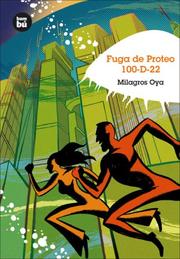 Cover of: Fuga de Proteo 100-D-22 (Grandes Lectores) by Milagros Oya