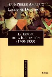 Cover of: Espana de La Ilustracion, La. 1700-1833 by Jean-Pierre Amalric, Lucienne Domergue
