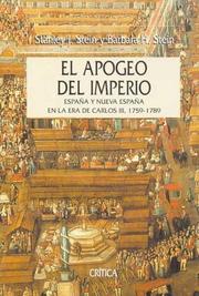 Cover of: El Apogeo Del Imperio. España Y Nueva España En La Época De Carlos Iii, 1759-1789 (Serie Mayor) by Stanley J. Stein, Barbara Stein