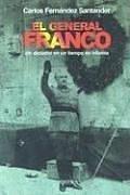 Cover of: El General Franco by Carlos Fernández Santander