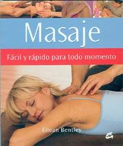 Cover of: Masaje / A Busy Person's Guide to Massage: Facil Y Rapido Para Todo Momento / Easy and Quick for all Moments (Cuerpo - Mente / Body-Mind)