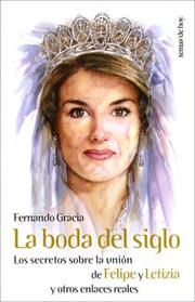 Cover of: La Boda del Siglo: Los Secretos Sobre La Union de Felipe y Letizia y Otros Enlaces Reales