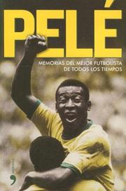 Cover of: Pele: Memorias De Mejor Futbolista De Todos Los Tiempos (Biografias y Memorias)