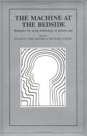 Cover of: The Machine at the bedside: strategies for using technology in patient care