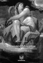 Divisiones Philosophiae. Clasificaciones espaÃ±olas de las ciencias en la Edad Media y el Siglo de Oro by Helmut C., Jacobs