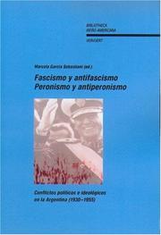Fascismo y antifascismo. Peronismo y antiperonismo by Marcela Garcia Sebastiani