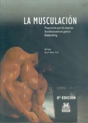 La musculación by Bill Pearl, Gary T. Moran