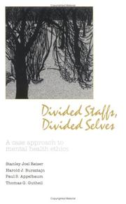 Cover of: Divided staffs, divided selves: a case approach to mental health ethics