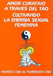 Cover of: Amor Curativo A Traves Del Tao/love Cures Through Tao: Cultivando La Energia Sexual Femenina/cultivating The Femines' Sexual Energy