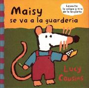 Maisy Se Va A La Guarderia/maisy Goes To Daycare by Lucy Cousins