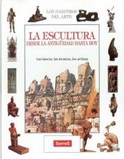 Cover of: LA Escultura Desde LA Antiguedad Hasta Hoy/Scu Lpture from Ancient Times Tothe Pressent (Los Maestros Del Arte) by Francesca Romei