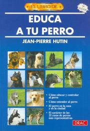 Educa a Tu Perro (6 Edicion) by Jean Pierre Hutin, Hutin, Jean-Pierre