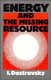 Cover of: Energy and the missing resource: a view from the laboratory