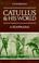 Cover of: Catullus and his World