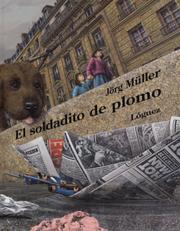 Cover of: El Soldadito De Plomo/the Lead Soldier (Rosa Y Manzana) by Jorg Muller