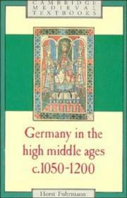 Cover of: Germany in the High Middle Ages, c. 1050-1200 by Horst Fuhrmann